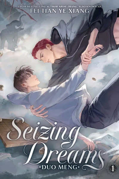 Seizing Dreams — BL novel cover (by Fei Tian Ye Xiang)